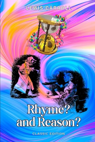 Rhyme? and Reason?: With Classic Illustrations von Independently published